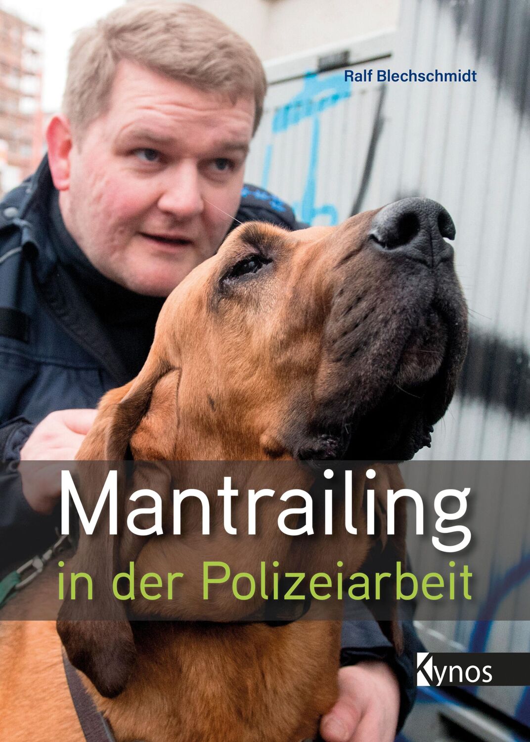 Cover: 9783954643080 | Mantrailing in der Polizeiarbeit | Ralf Blechschmidt | Buch | 304 S.