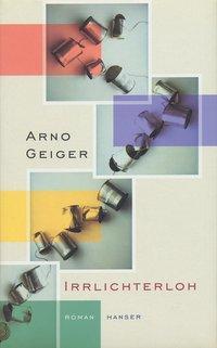 Cover: 9783446197794 | Irrlichterloh | Roman | Arno Geiger | Buch | 198 S. | Deutsch | 1999