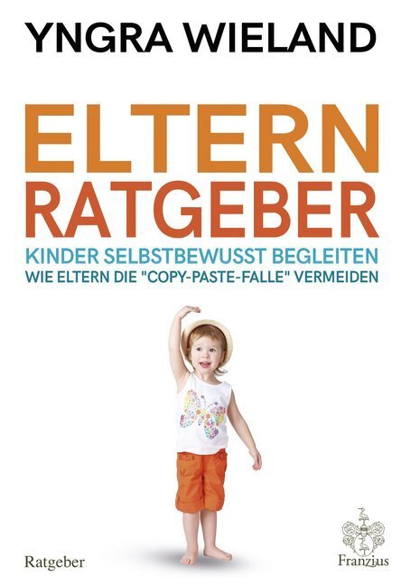 Cover: 9783960500179 | Elternratgeber | Yngra Wieland | Taschenbuch | 204 S. | Deutsch | 2018