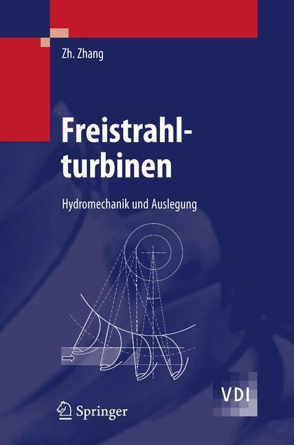 Cover: 9783540707714 | Freistrahlturbinen | Hydromechanik und Auslegung | Zhengji Zhang | XII