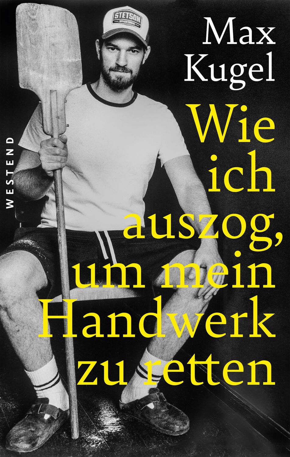 Cover: 9783864893964 | Wie ich auszog, um mein Handwerk zu retten | Max Kugel | Buch | 240 S.