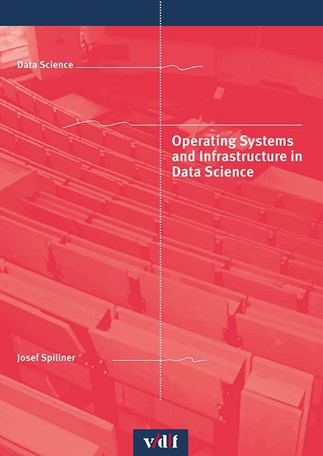 Cover: 9783728141675 | Operating Systems and Infrastructure in Data Science | Josef Spillner