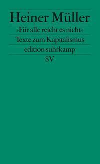 Cover: 9783518127117 | »Für alle reicht es nicht« | Texte zum Kapitalismus | Heiner Müller