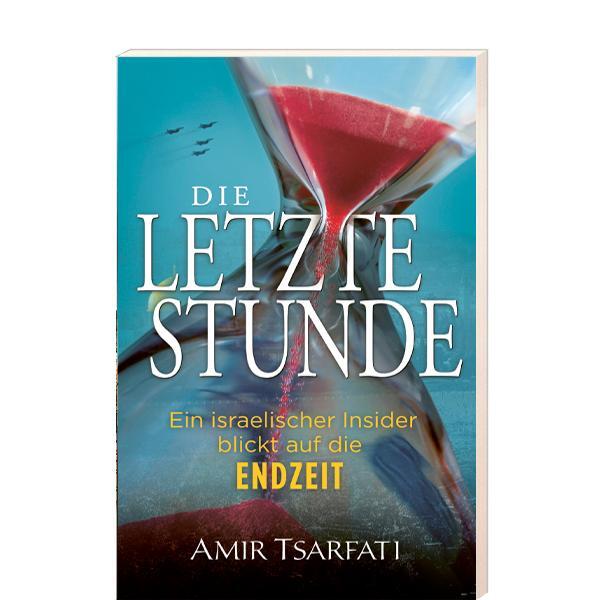 Cover: 9783961900787 | Die letzte Stunde | Ein israelischer Insider blickt auf die Endzeit