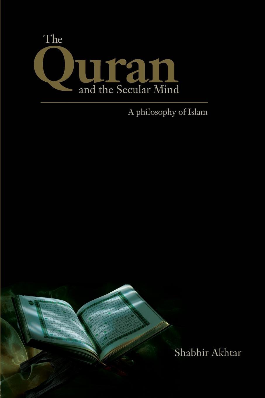 Cover: 9780415437837 | The Quran and the Secular Mind | A Philosophy of Islam | Akhtar | Buch