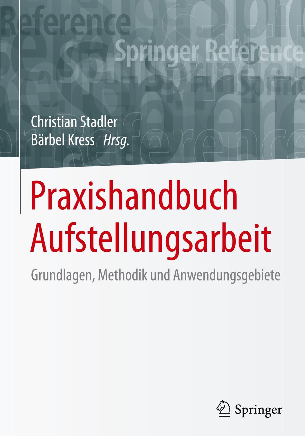 Cover: 9783658175153 | Praxishandbuch Aufstellungsarbeit | Bärbel Kress (u. a.) | Buch | xiv