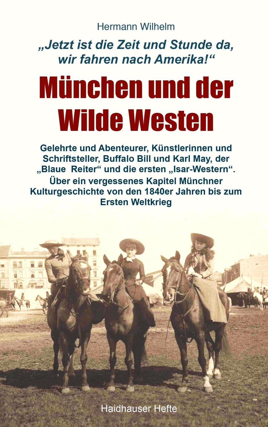 Cover: 9783744835923 | München und der Wilde Westen | Hermann Wilhelm | Taschenbuch | 232 S.