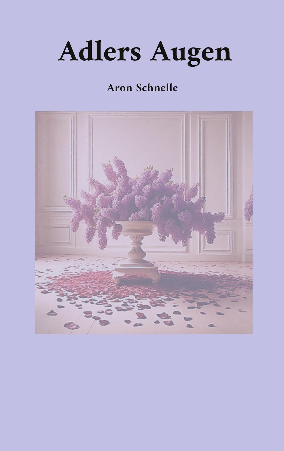 Cover: 9783757882778 | Adlers Augen | Aron Schnelle | Taschenbuch | Paperback | 280 S. | 2023