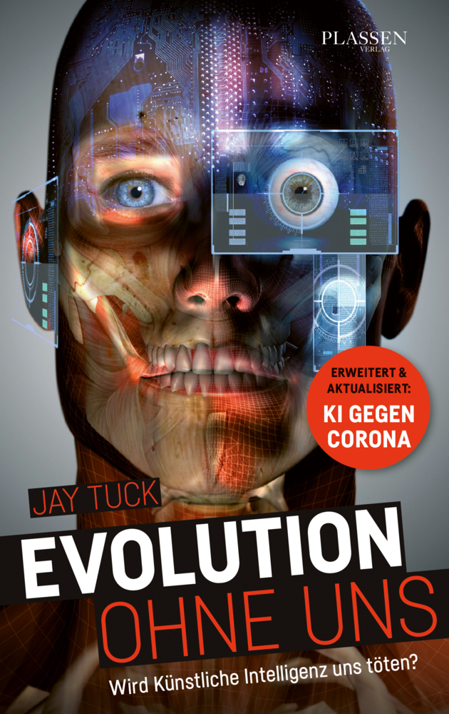 Cover: 9783864707292 | Evolution ohne uns | Wird Künstliche Intelligenz uns töten? | Jay Tuck