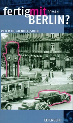 Cover: 9783932245503 | Fertig mit Berlin? | Roman | Peter de Mendelssohn | Buch | 344 S.