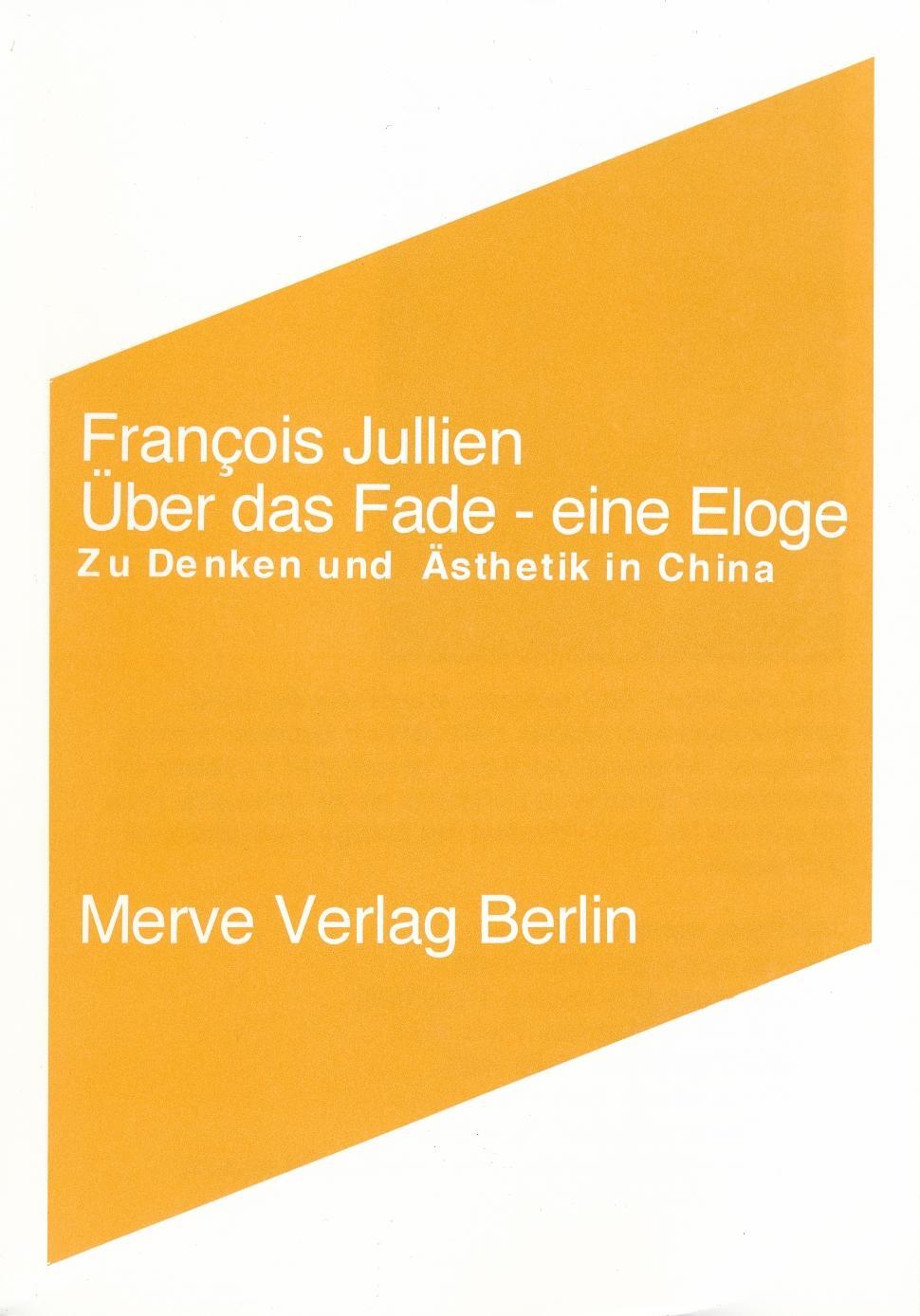 Cover: 9783883961514 | Über das Fade. Eine Eloge | Zu Denken und Ästhetik in China | Jullien