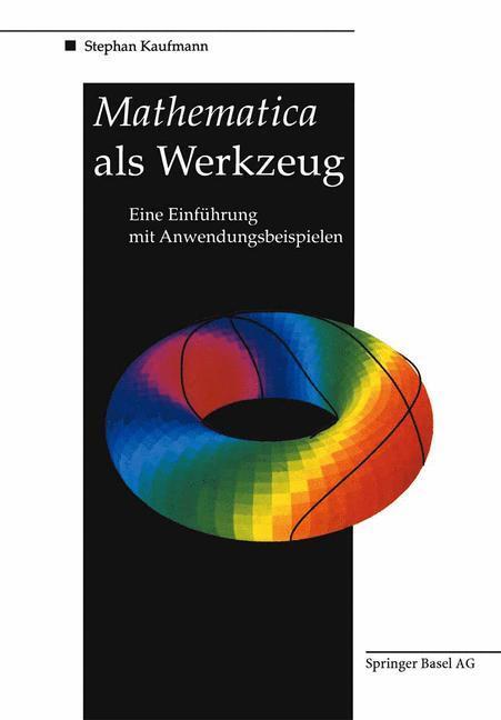 Cover: 9783764328320 | Mathematica als Werkzeug Eine Einführung mit Anwendungsbeispielen