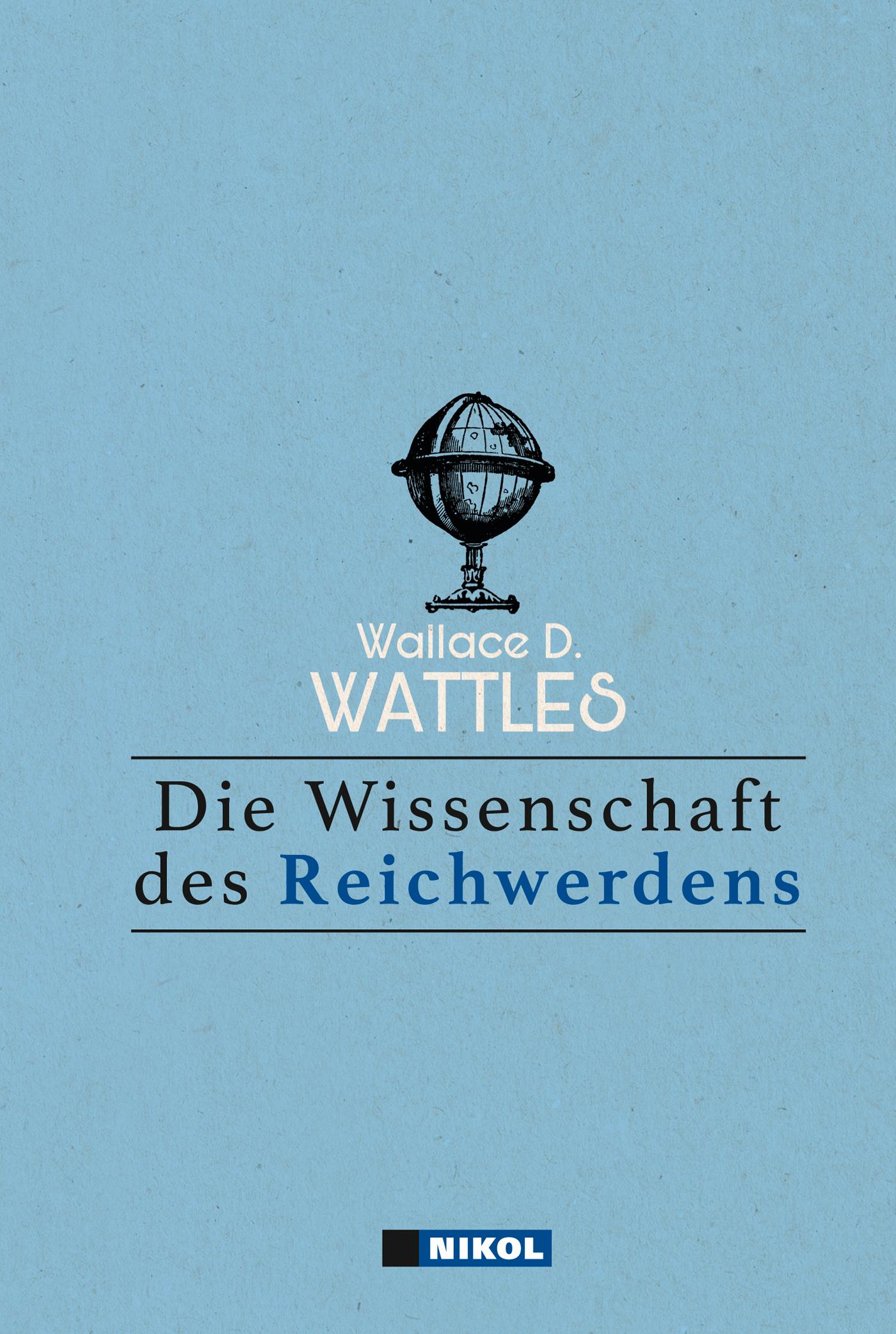 Cover: 9783868200348 | Die Wissenschaft des Reichwerdens | Wallace D. Wattles | Buch | 96 S.