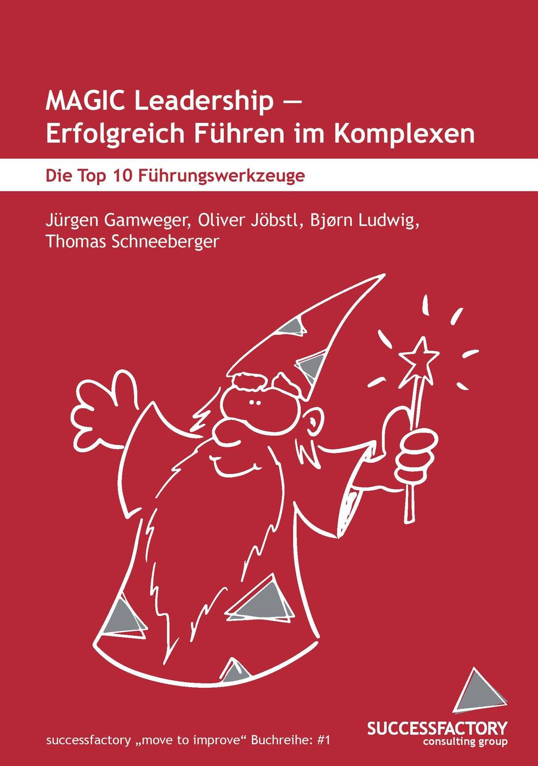 Cover: 9783991527183 | MAGIC Leadership - erfolgreich Führen im Komplexen | Gamweger (u. a.)