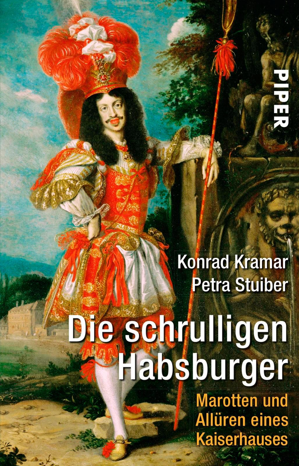 Cover: 9783492243476 | Die schrulligen Habsburger | Marotten und Allüren eines Kaiserhauses