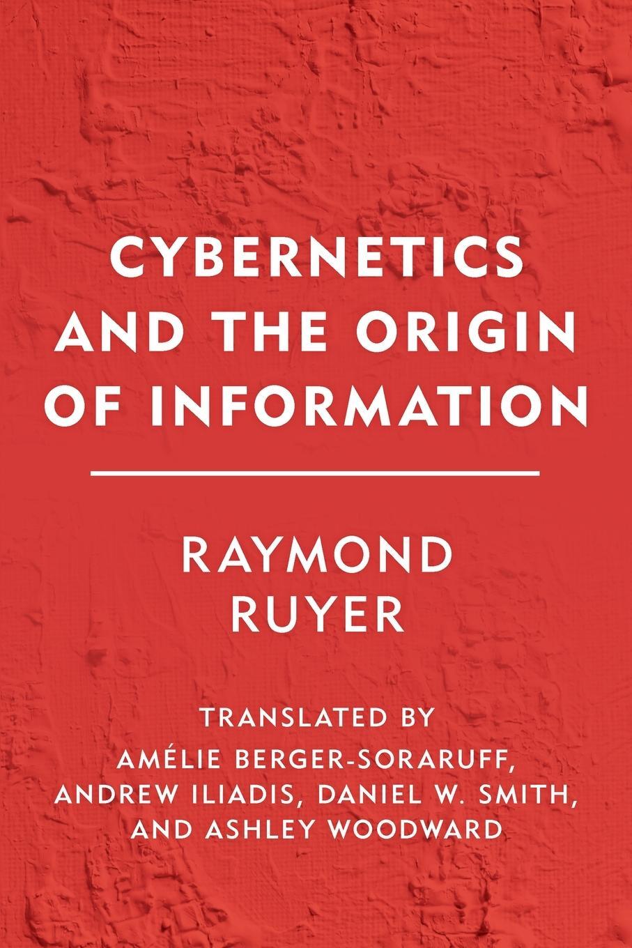 Cover: 9781786614988 | Cybernetics and the Origin of Information | Raymond Ruyer | Buch