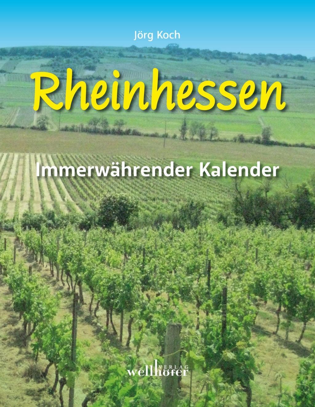 Cover: 9783954281794 | Rheinhessen | Immerwährender Kalender | Jörg Koch | Buch | Gebunden