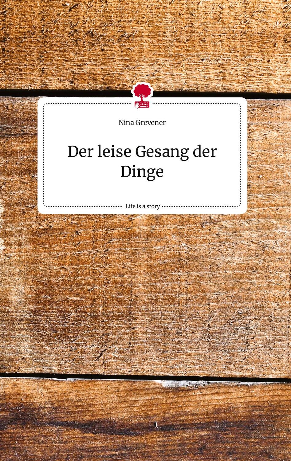 Cover: 9783710809446 | Der leise Gesang der Dinge. Life is a Story - story.one | Grevener