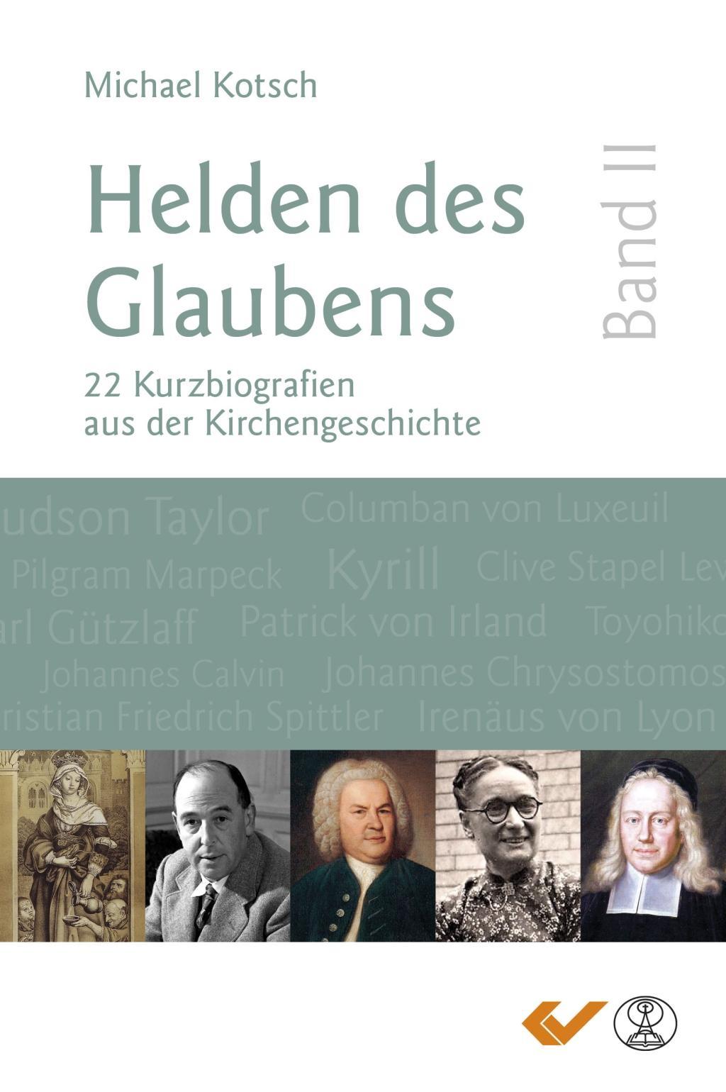 Cover: 9783863535773 | Helden des Glaubens 2 | 22 Kurzbiografien aus der Kirchengeschichte