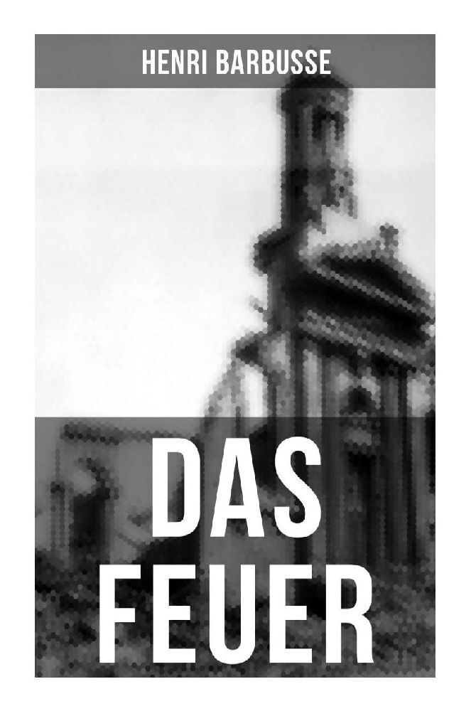 Cover: 9788027255016 | DAS FEUER | Tagebuch einer Korporalschaft | Henri Barbusse | Buch