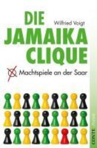 Cover: 9783941657175 | Die Jamaika Clique | Machtspiele an der Saar, Conte Politik 3 | Voigt