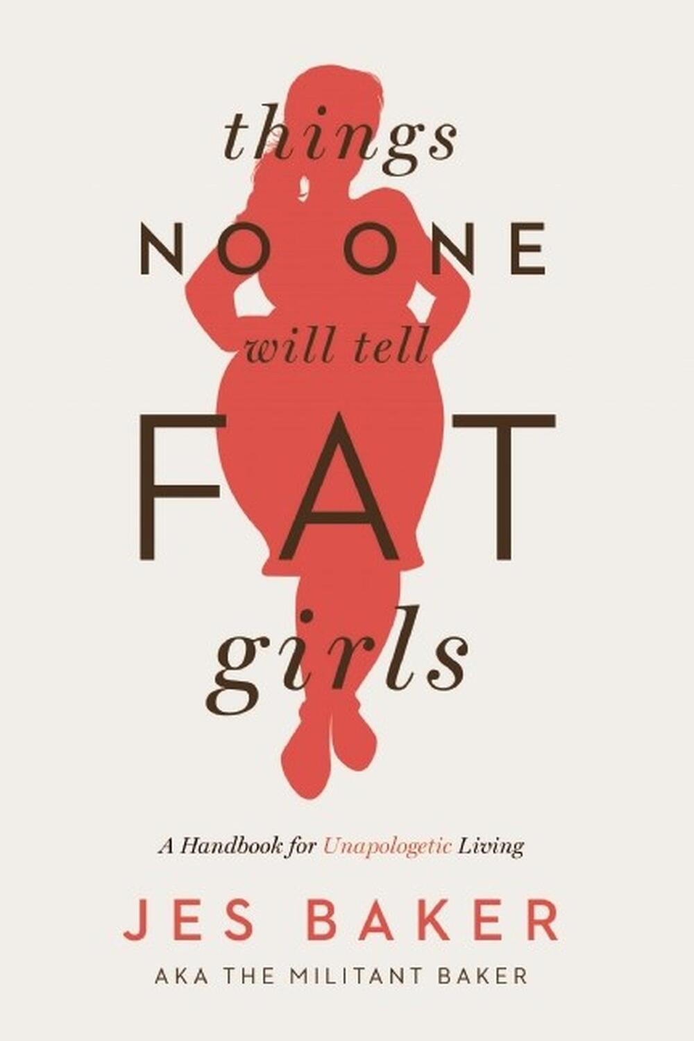 Cover: 9781580055826 | Things No One Will Tell Fat Girls | A Handbook for Unapologetic Living