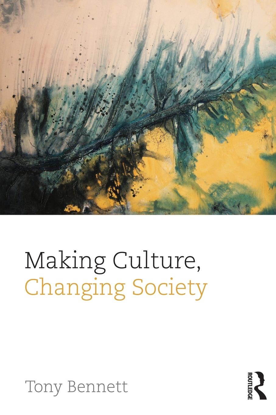 Cover: 9780415738491 | Making Culture, Changing Society | Tony Bennett | Taschenbuch | 2013