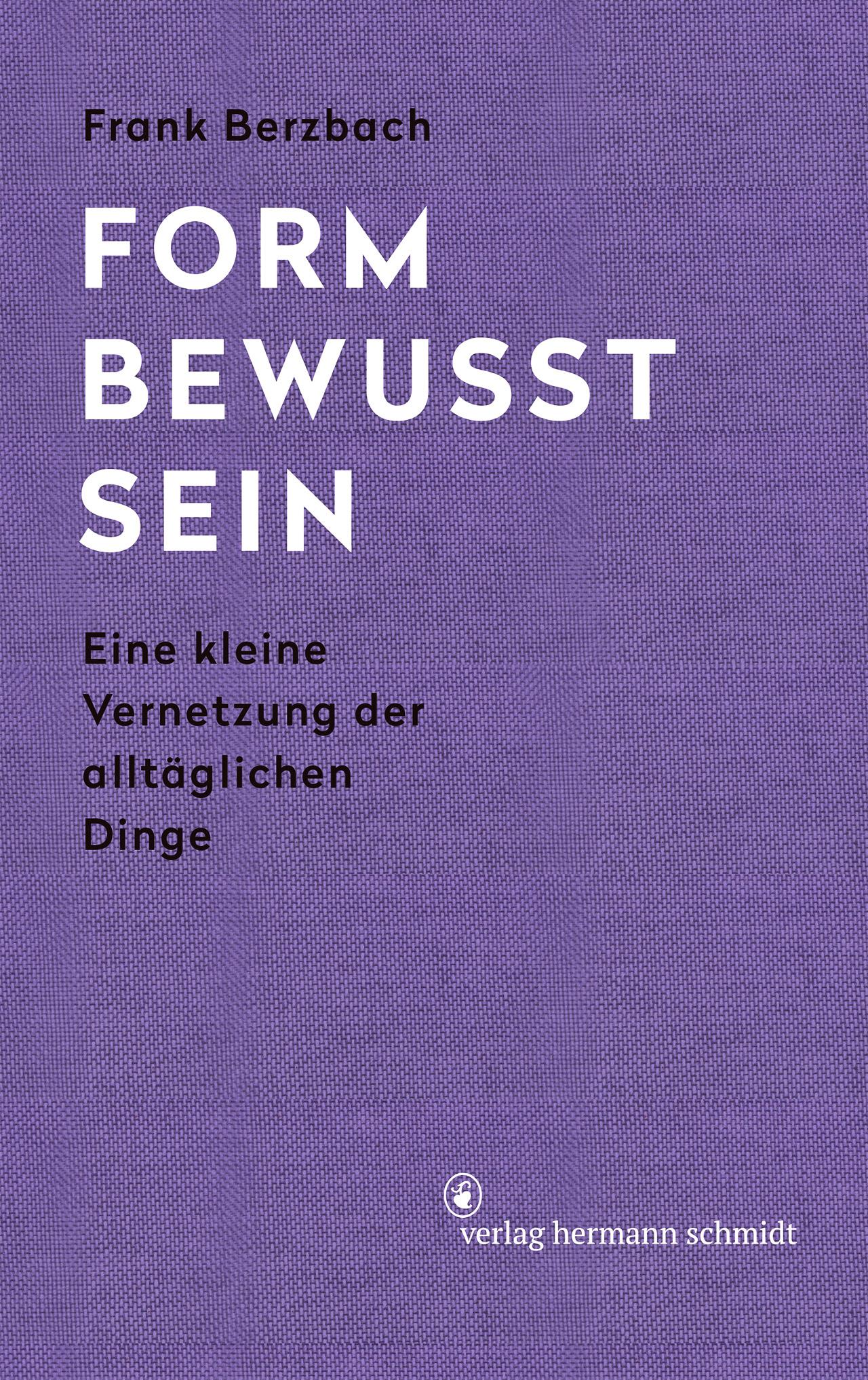 Cover: 9783874398725 | Formbewusstsein | Eine kleine Vernetzung der alltäglichen Dinge | Buch