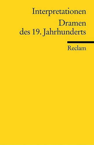 Cover: 9783150096314 | Interpretationen. Dramen des 19. Jahrhunderts | Taschenbuch | 352 S.