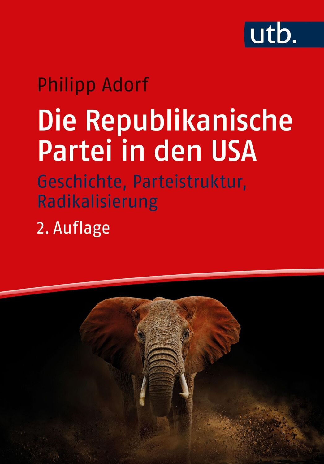 Cover: 9783825260842 | Die Republikanische Partei in den USA | Philipp Adorf | Taschenbuch