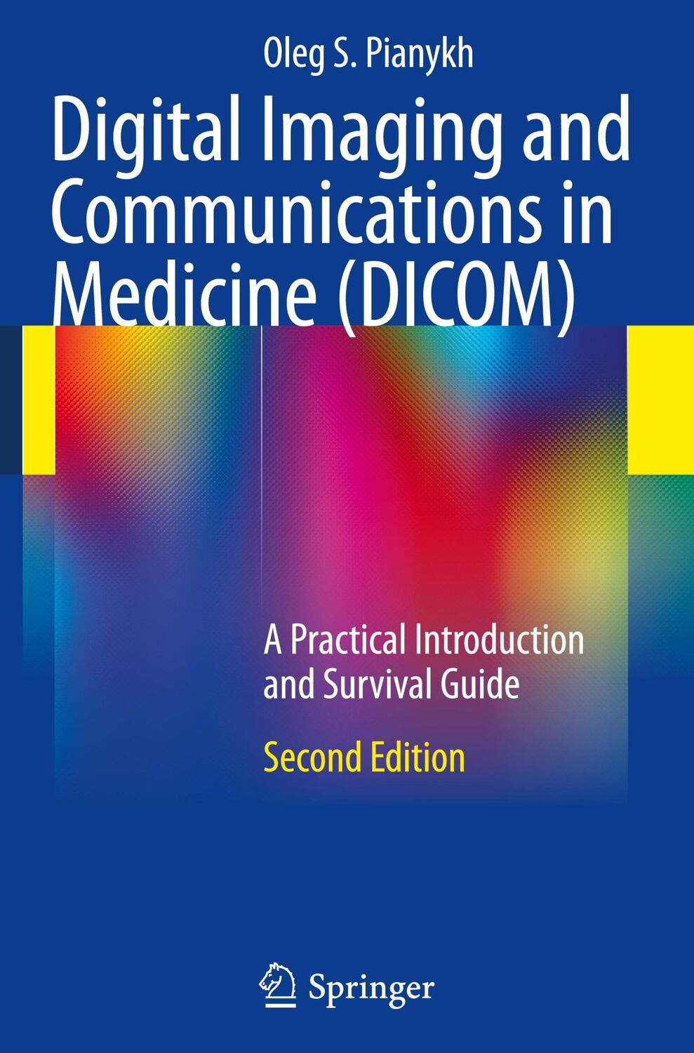 Cover: 9783642108495 | Digital Imaging and Communications in Medicine (DICOM) | Pianykh | xxi