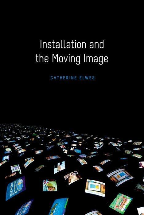 Cover: 9780231174510 | Installation and the Moving Image | Catherine Elwes | Taschenbuch