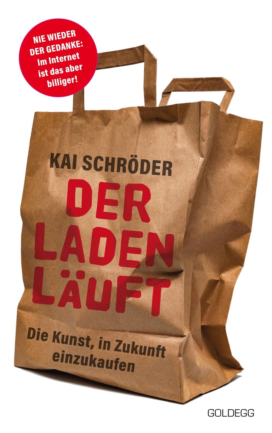 Cover: 9783990602874 | Der Laden läuft | Die Kunst, in Zukunft einzukaufen | Kai Schröder