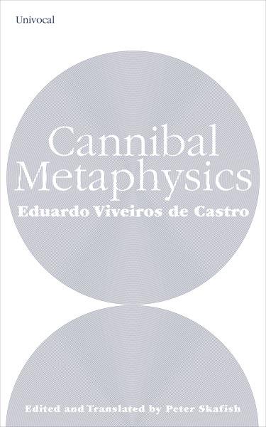 Cover: 9781517905316 | Cannibal Metaphysics | Eduardo Viveiros De Castro | Taschenbuch | 2017