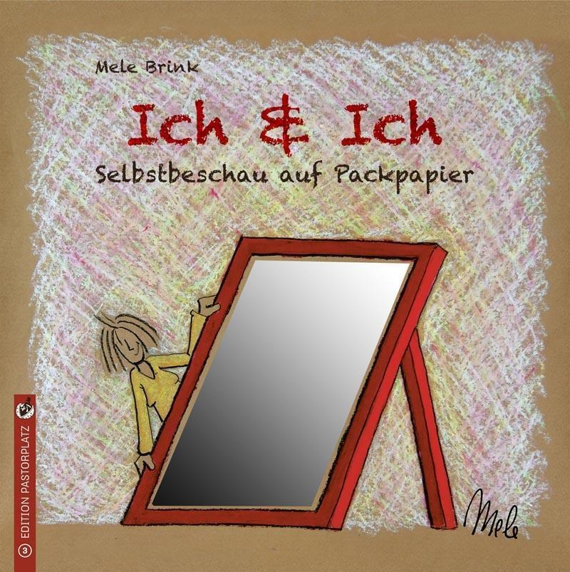 Cover: 9783943833058 | Ich & Ich | Selbstbeschau auf Packpapier, Gefühl auf Packpapier 2