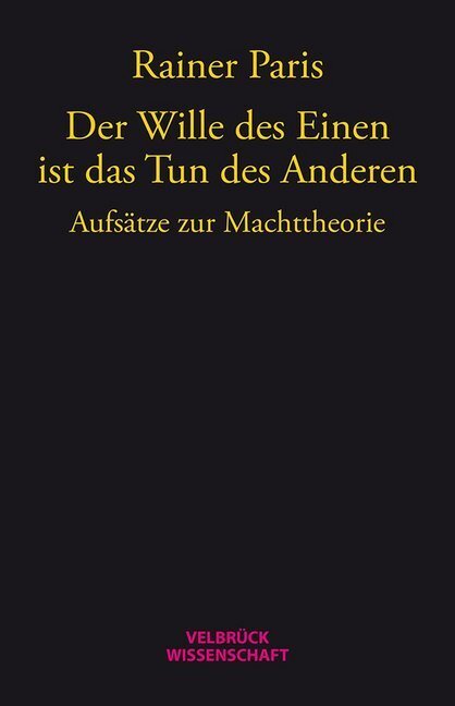 Cover: 9783942393799 | Der Wille des Einen ist das Tun des Anderen | Rainer Paris | Buch