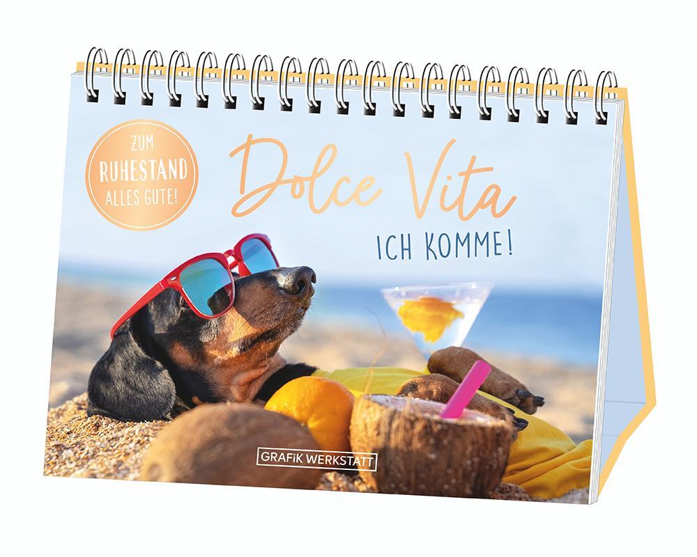 Cover: 9783862298068 | Dolce Vita ich komme! Zum Ruhestand alles Gute! | Spiralbuch | Buch