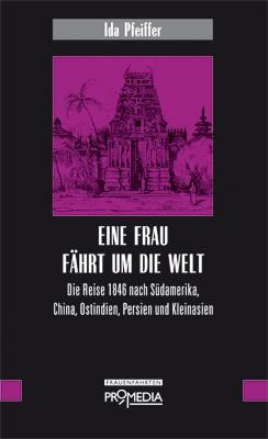 Cover: 9783853712498 | Eine Frau fährt um die Welt | Ida Pfeiffer | Buch | 334 S. | Deutsch