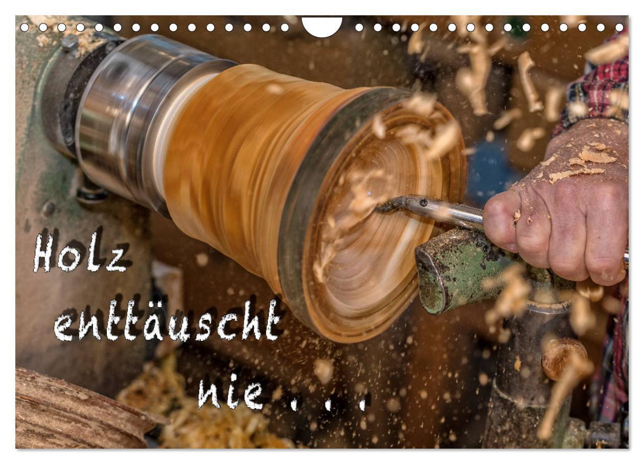 Cover: 9783435464074 | Holz enttäuscht nie (Wandkalender 2025 DIN A4 quer), CALVENDO...