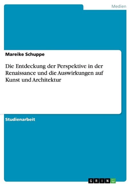 Cover: 9783638672825 | Die Entdeckung der Perspektive in der Renaissance und die...