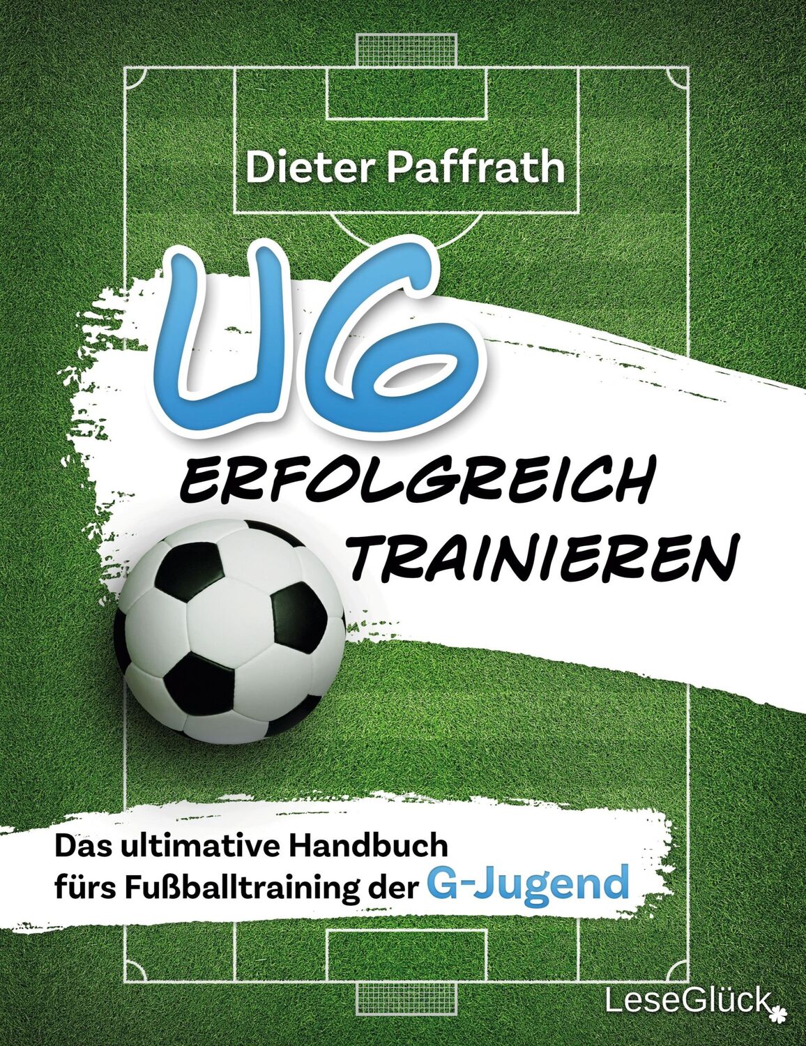 Cover: 9783964033772 | U6 ERFOLGREICH TRAINIEREN | Dieter Paffrath | Taschenbuch | Paperback