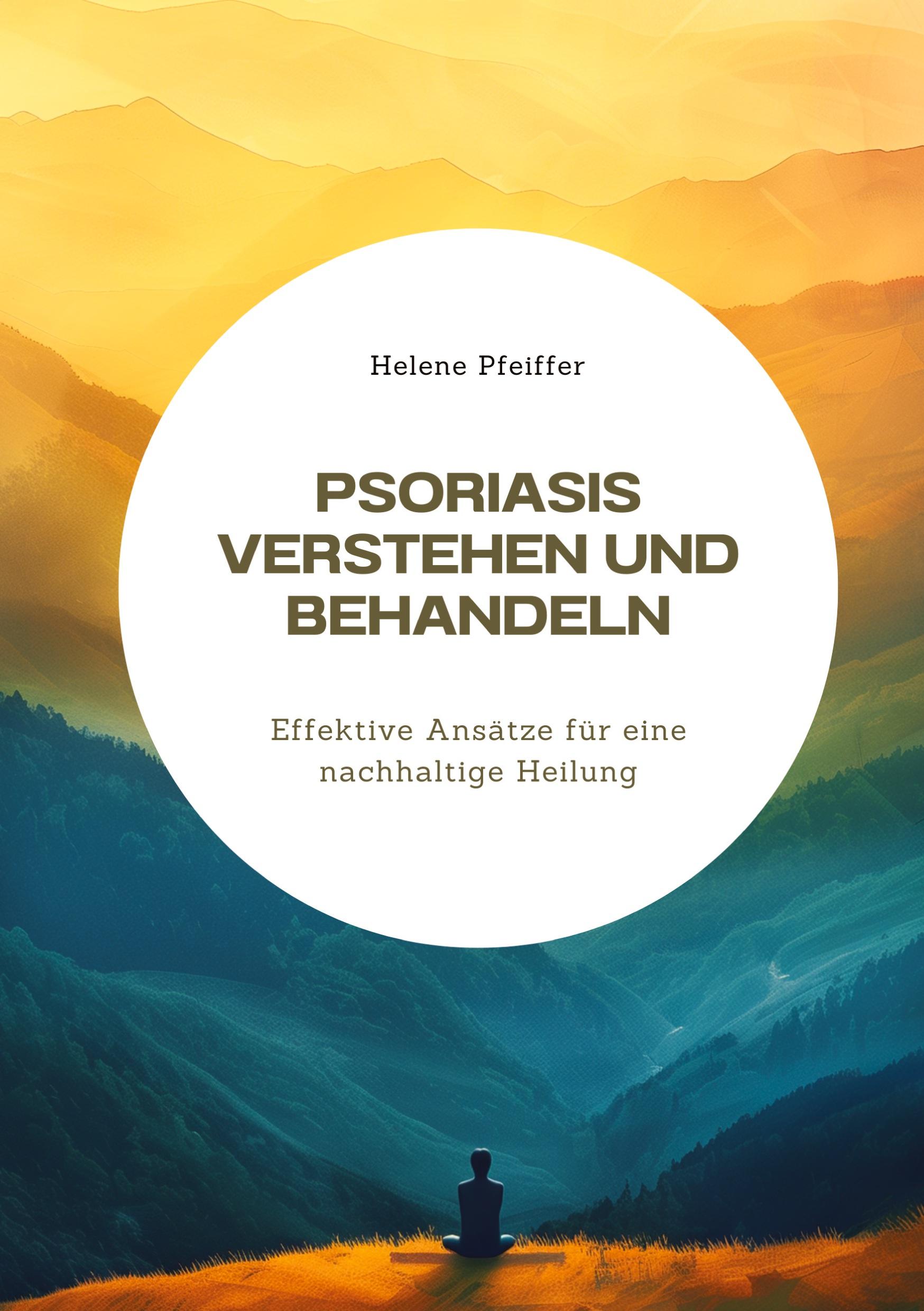 Cover: 9783384304674 | Psoriasis verstehen und behandeln | Helene Pfeiffer | Taschenbuch