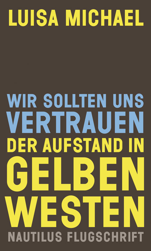 Cover: 9783960542131 | Wir sollten uns vertrauen. Der Aufstand in gelben Westen | Michael