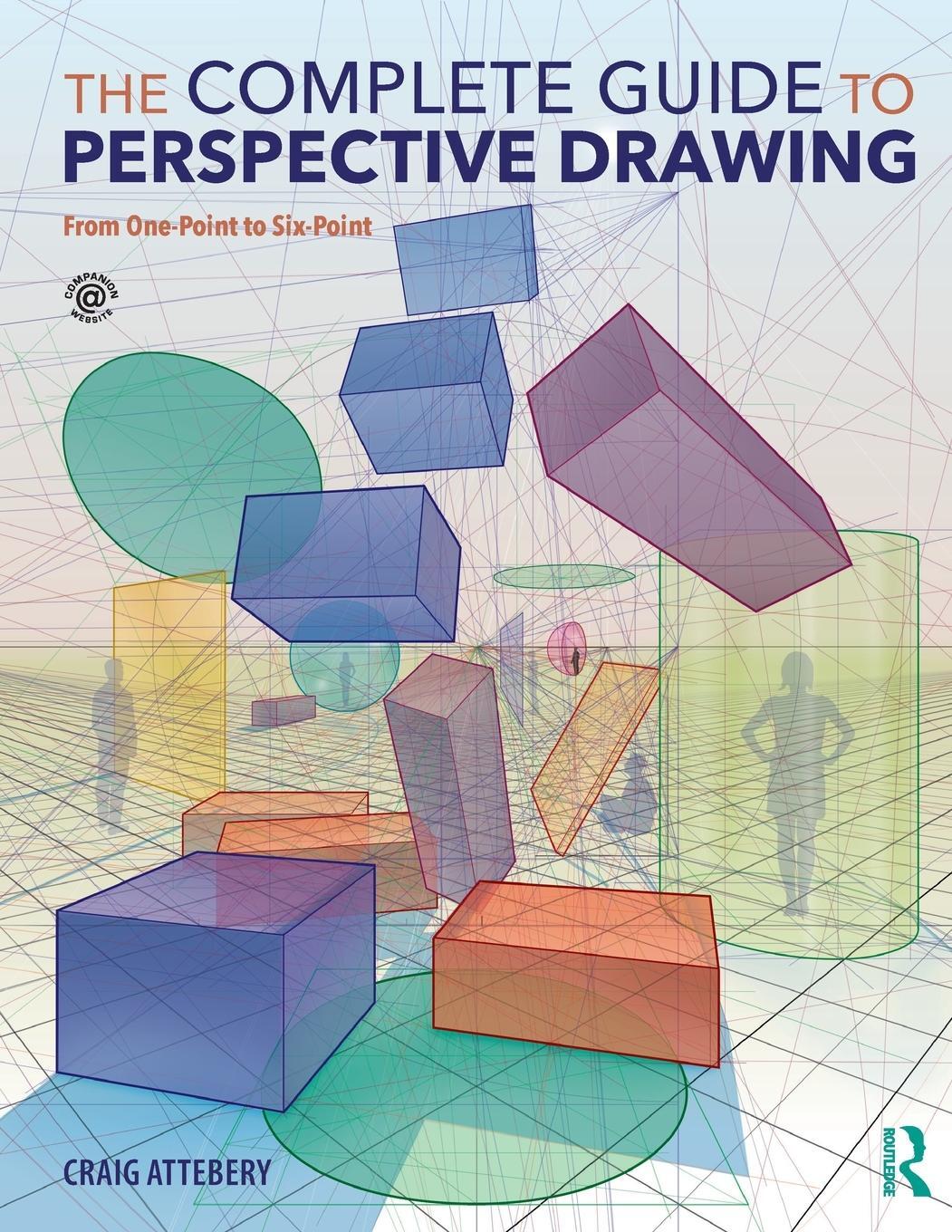 Cover: 9781138215627 | The Complete Guide to Perspective Drawing | Craig Attebery | Buch