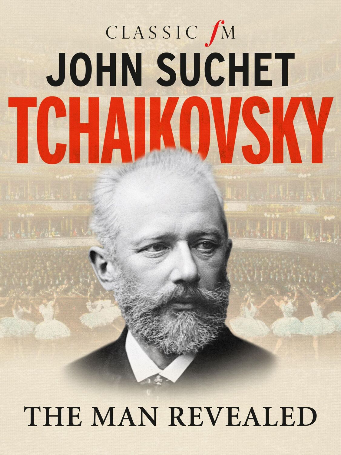 Cover: 9781783963836 | Tchaikovsky | The Man Revealed | John Suchet | Buch | Gebunden | 2018