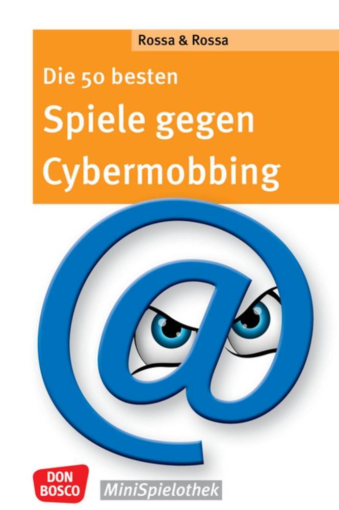 Cover: 9783769825206 | Die 50 besten Spiele gegen Cybermobbing | Robert Rossa (u. a.) | Buch