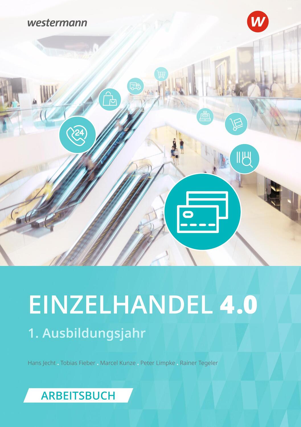 Cover: 9783804553248 | Einzelhandel 4.0. 1. Ausbildungsjahr: Arbeitsbuch | Hans Jecht (u. a.)