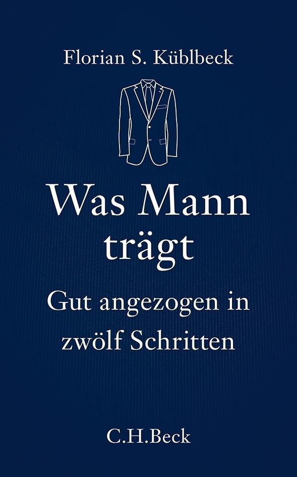 Cover: 9783406654152 | Was Mann trägt | Gut angezogen in zwölf Schritten. Originalausgabe