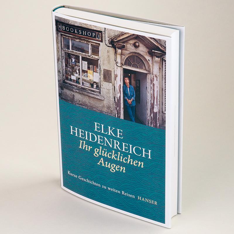 Bild: 9783446273955 | Ihr glücklichen Augen | Kurze Geschichten zu weiten Reisen | Buch