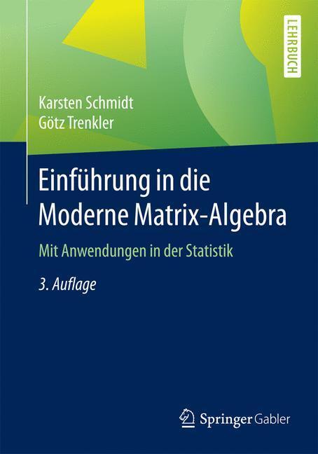 Cover: 9783662467725 | Einführung in die Moderne Matrix-Algebra | Karsten Schmidt (u. a.)